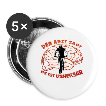 Der Arzt sagt es ist unheilbar - Buttons groß 56 mm (5er Pack) - Weiß - Vorne
