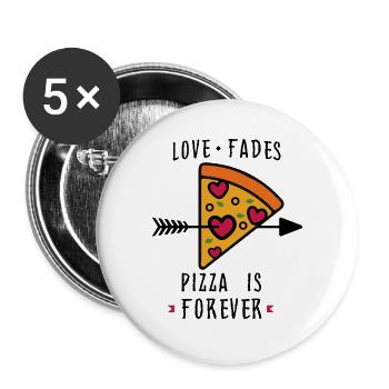 love fades pizza is forever design - Buttons large 2.2''/56 mm (5-pack) - white - Front
