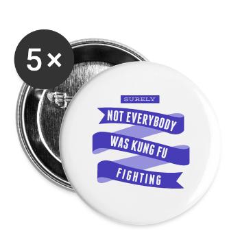 Surely Not Everybody What Kung Fu Fighting - Buttons large 2.2''/56 mm (5-pack) - white - Front