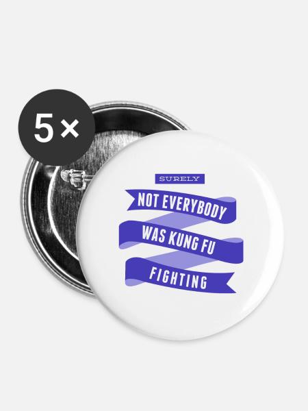 Surely Not Everybody What Kung Fu Fighting - Buttons large 2.2''/56 mm (5-pack) - white