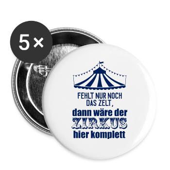 Fehlt nur noch das Zelt für diesen Zirkus - Buttons groß 56 mm (5er Pack) - Weiß - Vorne
