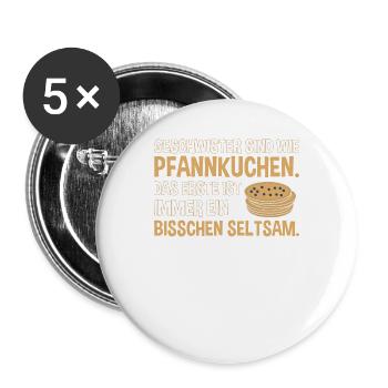 Geschwister sind wie Pfannkuchen - lustiger Spruch - Buttons groß 56 mm (5er Pack) - Weiß - Vorne