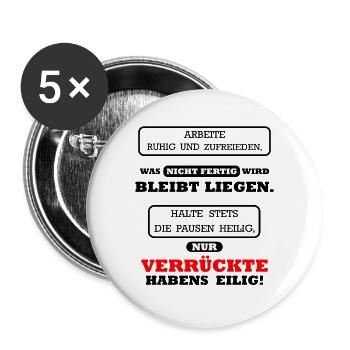 Arbeite ruhig und zufrieden lustig Arbeit Spass - Buttons groß 56 mm (5er Pack) - Weiß - Vorne