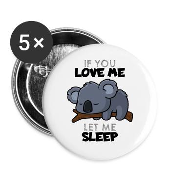 Si tu m'aimes, laisse-moi dormir - Lot de 5 grands badges (56 mm) - blanc - Devant