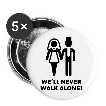We’ll Never Walk Alone! (Wedding / Marriage) - Buttons large 2.2''/56 mm (5-pack) - white - Front