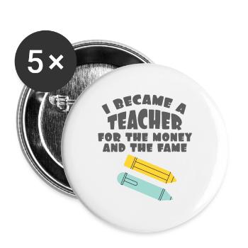 Cadeau de citation d’enseignant Je suis devenu enseignant pour le - Lot de 5 grands badges (56 mm) - blanc - Devant