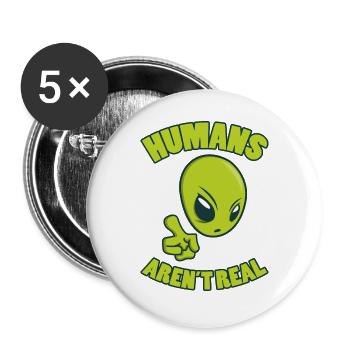 HUMANS ARE NOT REAL Alien UFO Sci-Fi gifts - Buttons large 2.2''/56 mm (5-pack) - white - Front