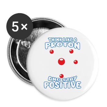 Rester Positif Proton Physicien Blague Humour Physique - Lot de 5 grands badges (56 mm) - blanc - Devant