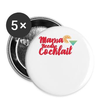 Cocktail Mama braucht einen Cocktail - Buttons groß 56 mm (5er Pack) - Weiß - Vorne
