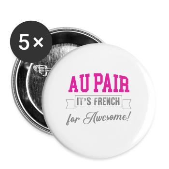 Au Pair It's French for Awesome - Buttons large 2.2''/56 mm (5-pack) - white - Front