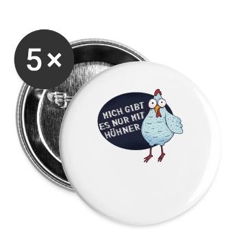 Mich Gibt Es Nur Mit Hühner Huhn Lustig - Buttons groß 56 mm (5er Pack) - Weiß - Vorne