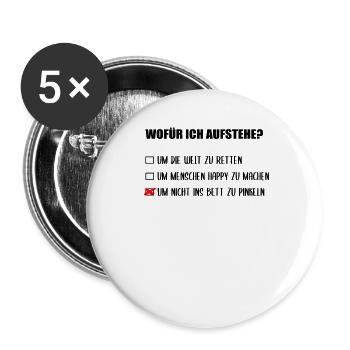 wofür ich aufstehe? um nicht ins Bett zu pinkeln! - Buttons groß 56 mm (5er Pack) - Weiß - Vorne