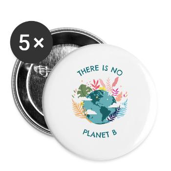 There is no planet B. There is no planet B. - Buttons large 2.2''/56 mm (5-pack) - white - Front