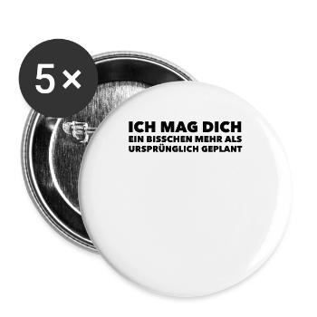 Ich mag dich mehr als geplant | Beziehung | Lustig - Buttons groß 56 mm (5er Pack) - Weiß - Vorne