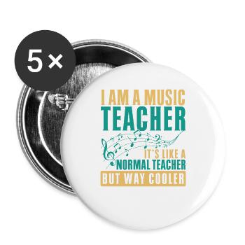 I Am A Music Teacher Like A Normal Teacher Funny - Lot de 5 grands badges (56 mm) - blanc - Devant