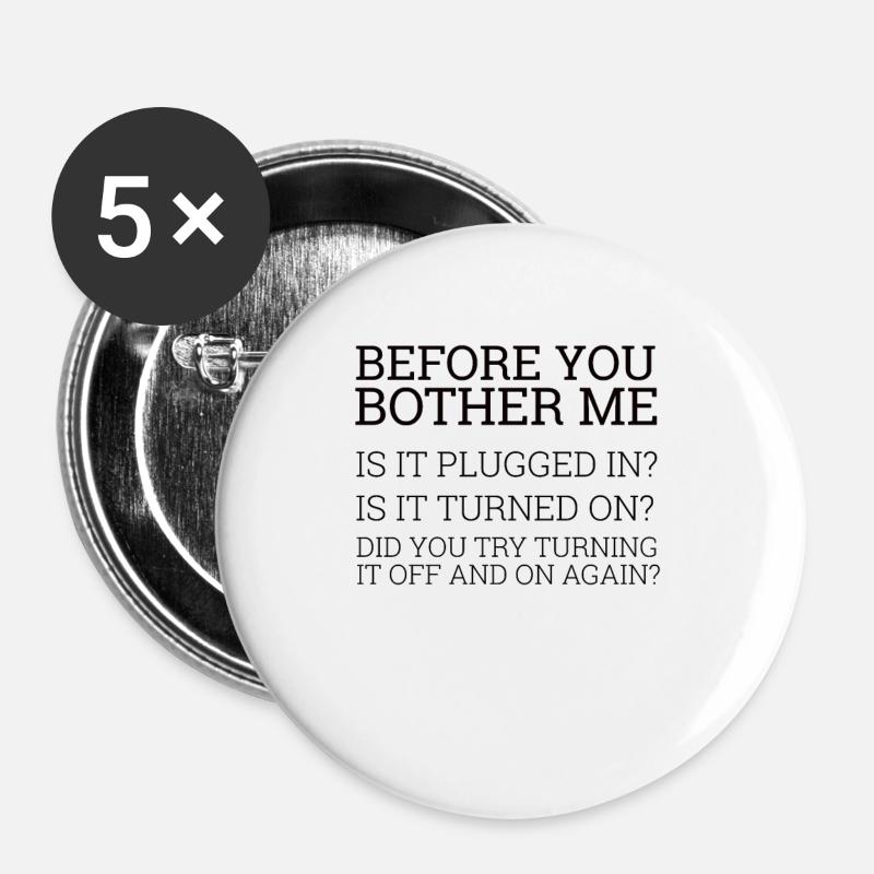"Before you bother me" | Helpdesk, Computer - Buttons groß 56 mm (5er Pack) - Weiß