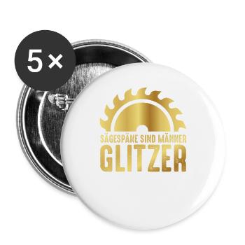 Sägespäne sind Männer Glitzer | Männerglitzer - Buttons groß 56 mm (5er Pack) - Weiß - Vorne