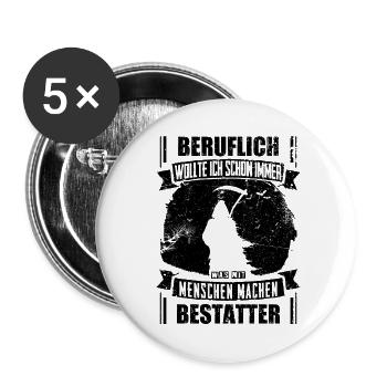 Bestatter lustig Beruflich wollte ich schon immer - Buttons groß 56 mm (5er Pack) - Weiß - Vorne