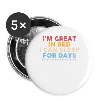 I 'm Great in Bed I Can Sleep For Days - Buttons groß 56 mm (5er Pack) - Weiß - Vorne