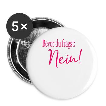 Bevor du fragst Nein Spruch Lustig - Buttons groß 56 mm (5er Pack) - Weiß - Vorne