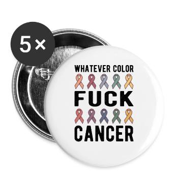 Fuck Cancer Cancer Awareness Whatever Color - Buttons groß 56 mm (5er Pack) - Weiß - Vorne