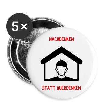 Nachdenken statt Querdenken, Zuhause, Maske Tragen - Buttons groß 56 mm (5er Pack) - Weiß - Vorne