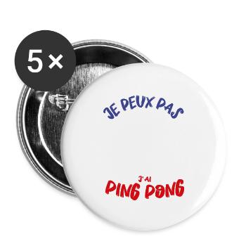 je peux pas j´ai Ping Pong - Lot de 5 grands badges (56 mm) - blanc - Devant