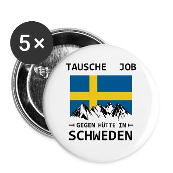 Tausche Job gegen Hütte in Schweden - Buttons groß 56 mm (5er Pack) - Weiß - Vorne