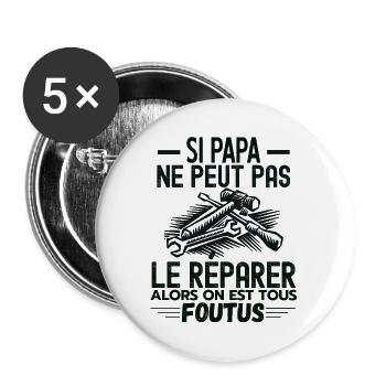 Si papa ne peut pas réparer alors on est foutus - Lot de 5 grands badges (56 mm) - blanc - Devant