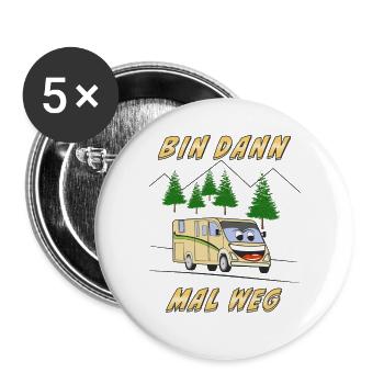 CAMBINGMOBIL BIN DANN MAL WEG - Buttons groß 56 mm (5er Pack) - Weiß - Vorne