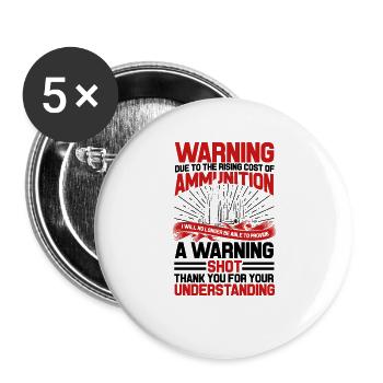Due to the rising cost of ammunition - Warning Gun - Buttons large 2.2''/56 mm (5-pack) - white - Front