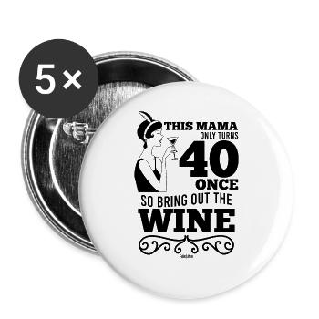 Mom Turns 40 Years Gift - Buttons large 2.2''/56 mm (5-pack) - white - Front