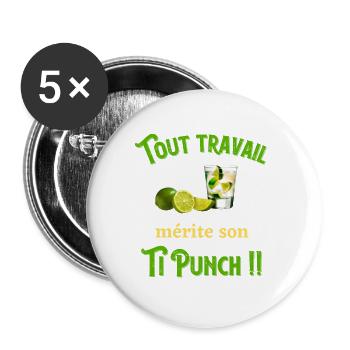 Tout travail mérite son TI PUNCH humour apero - Lot de 5 grands badges (56 mm) - blanc - Devant