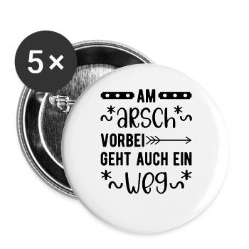 Am Arsch vorbei geht auch ein Weg - Buttons groß 56 mm (5er Pack) - Weiß - Vorne
