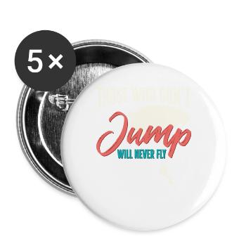 Skydiver Those Who Don’t Jump Will Never Fly - Lot de 5 grands badges (56 mm) - blanc - Devant
