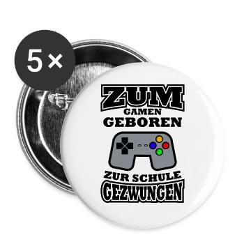 Zum Gamen Geboren Zur Schule Gezwungen Einschulung - Buttons groß 56 mm (5er Pack) - Weiß - Vorne