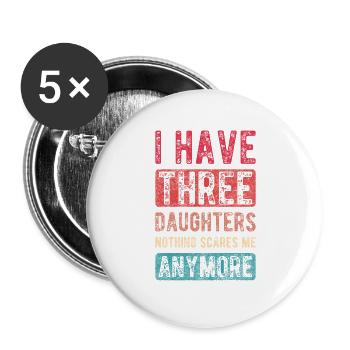 Ich habe 3 Töchter Mama Papa Muttertag Vatertag - Buttons groß 56 mm (5er Pack) - Weiß - Vorne