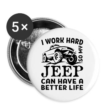 I Work Hard So My Jeep Can Have A Better Life - Lot de 5 grands badges (56 mm) - blanc - Devant