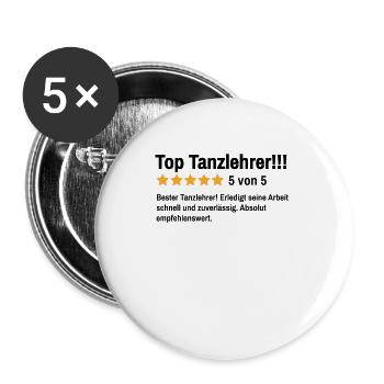 Tanzlehrer Tanzen Spruch Tanzschule Tänzer - Buttons groß 56 mm (5er Pack) - Weiß - Vorne