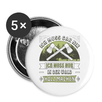 IN DEN WALD HOLZ MACHEN - Buttons groß 56 mm (5er Pack) - Weiß - Vorne