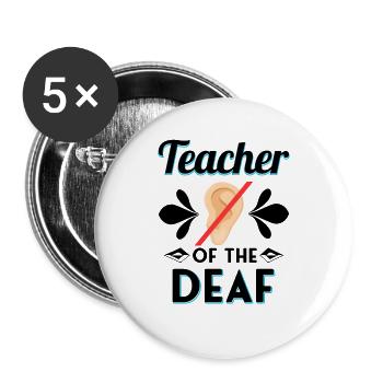 DEAF EDUCATION TEACHER GIFT: Teacher Of The Deaf - Buttons large 2.2''/56 mm (5-pack) - white - Front