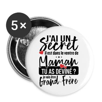 J'ai Un Secret - Devenir Grand-Frère Cadeau Humour - Lot de 5 grands badges (56 mm) - blanc - Devant