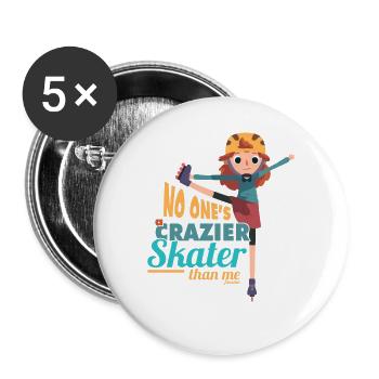 No One´s A Crazier Skater Than Me - Buttons groß 56 mm (5er Pack) - Weiß - Vorne