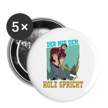 Der mit dem Holz spricht - Buttons groß 56 mm (5er Pack) - Weiß - Vorne