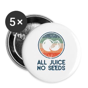 Funny Vasectomy Shirt - All Juice No Seeds - Buttons large 2.2''/56 mm (5-pack) - white - Front