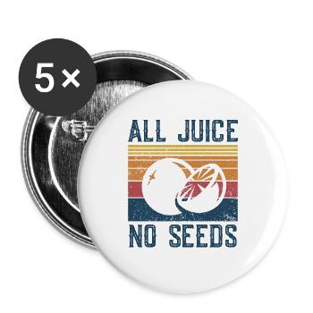 Funny Vasectomy Shirt - All Juice No Seeds - Buttons large 2.2''/56 mm (5-pack) - white - Front