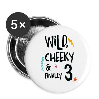 Wild, Cheeky & Enfin 3 - 3 ans anniversaire - Lot de 5 grands badges (56 mm) - blanc - Devant