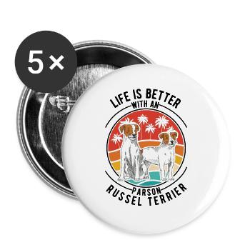 Life is better with an Parson Russell Terrier - Buttons large 2.2''/56 mm (5-pack) - white - Front