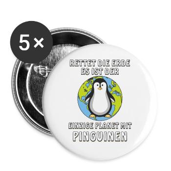 ERDE ES IST DER EINZIGE PLANET MIT PINGUINEN - Buttons groß 56 mm (5er Pack) - Weiß - Vorne
