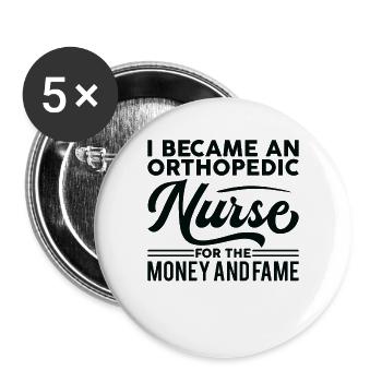 I became an orthopedic nurse for money fame - Buttons large 2.2''/56 mm (5-pack) - white - Front